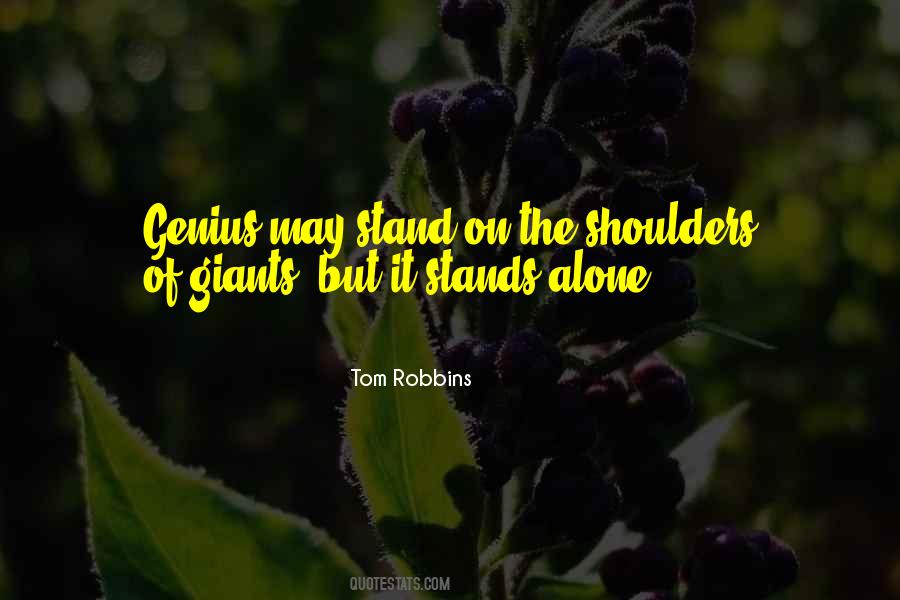I Stand On The Shoulders Of Giants Quotes #1728968