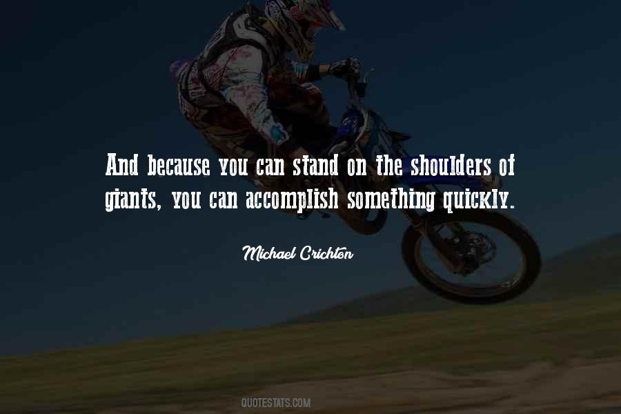 I Stand On The Shoulders Of Giants Quotes #392469