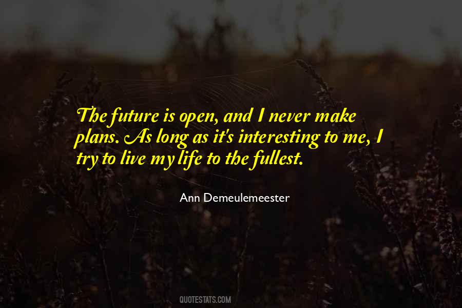 Future Plans In Life Quotes #1350396