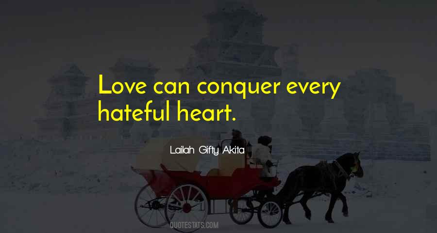 Love Can Conquer Hate Quotes #1335662