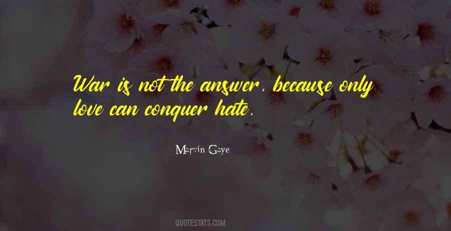 Love Can Conquer Hate Quotes #1764408