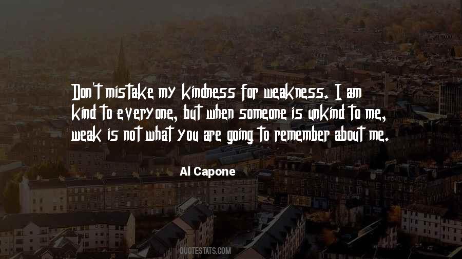 Kindness Is Weakness Quotes #396311