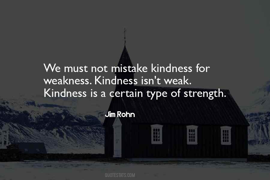 Kindness Is Weakness Quotes #432771