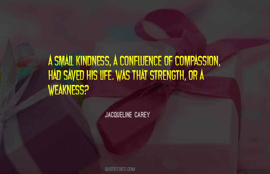 Kindness Is Weakness Quotes #596182