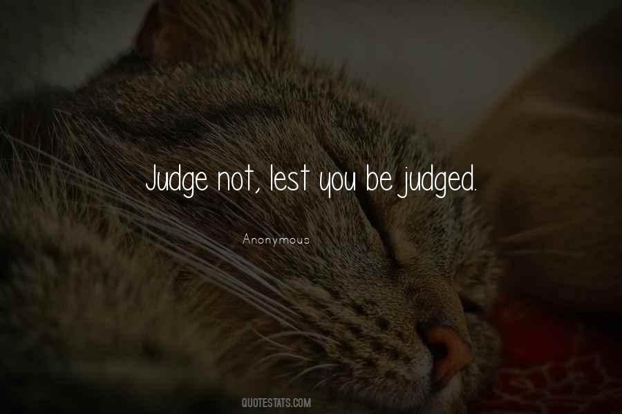 Judge Life Quotes #328463