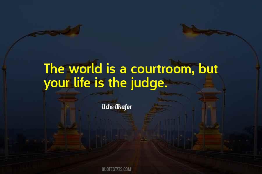 Judge Life Quotes #337208