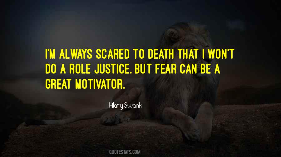 Fear Is A Great Motivator Quotes #6274