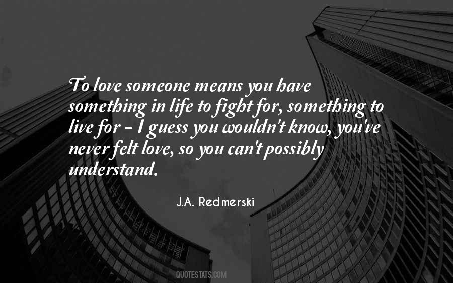 Never Know Someone Quotes #1052107