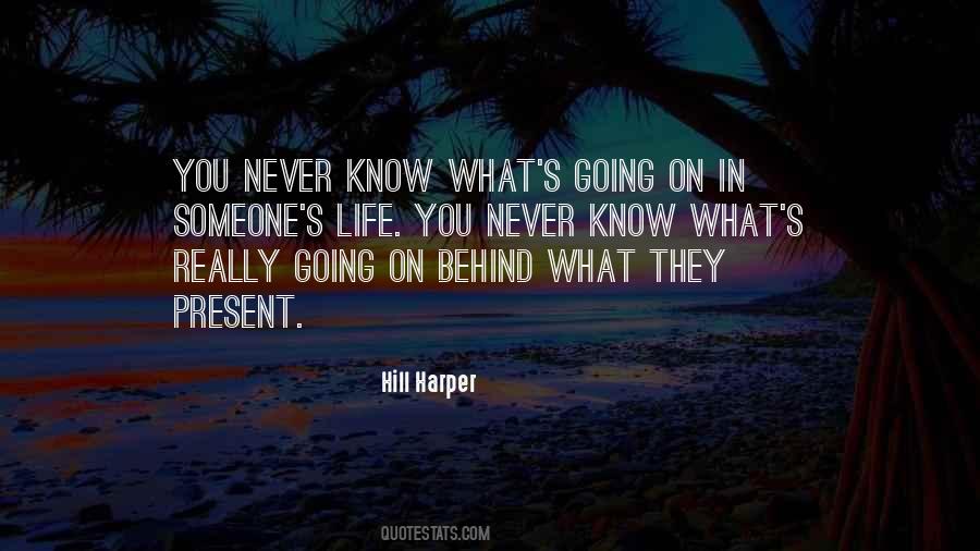 Never Know Someone Quotes #1113327