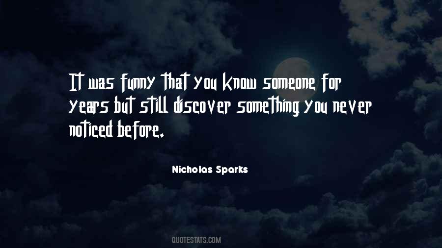 Never Know Someone Quotes #1410159