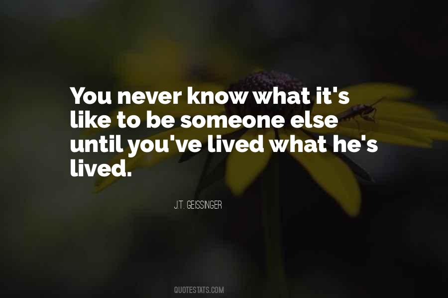 Never Know Someone Quotes #1683773