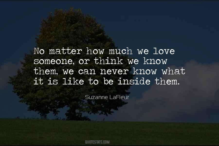 Never Know Someone Quotes #413189