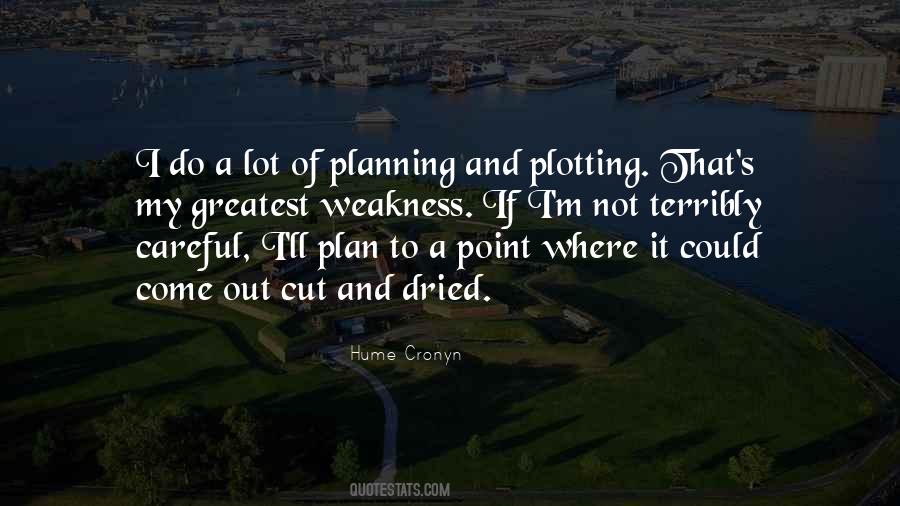Plotting And Planning Quotes #847485