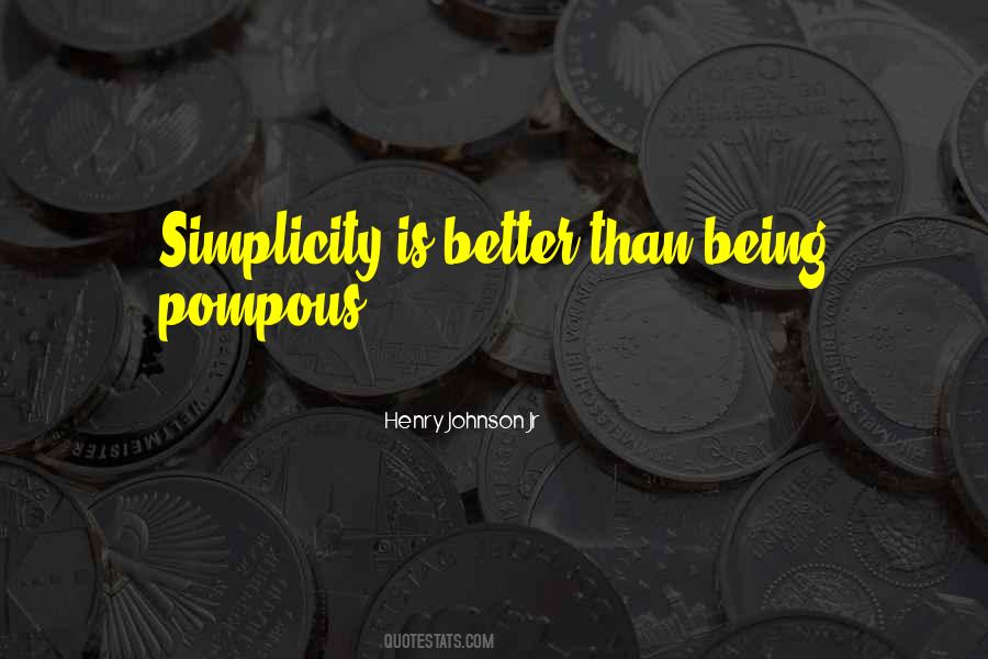 Simplicity Is Better Than Quotes #534086