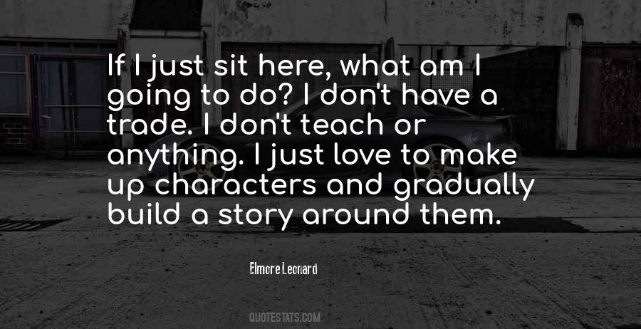I Just Sit Here Quotes #1852903