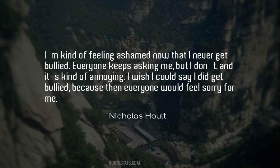 Never Feel Ashamed Quotes #581094