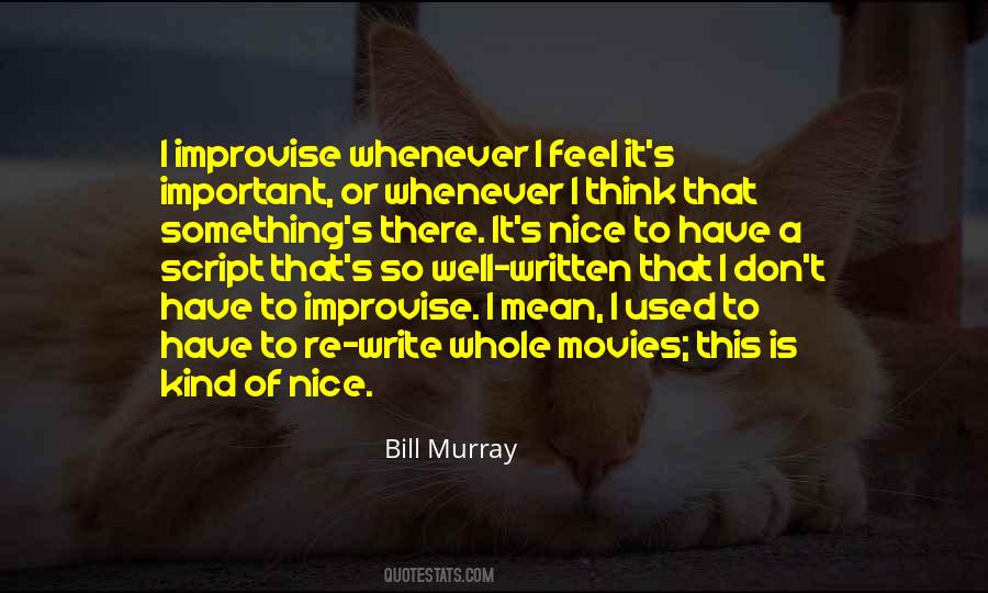 Nice To Be Important Quotes #377318