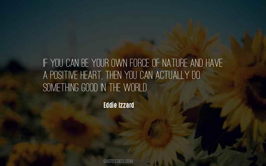 You Have A Good Heart Quotes #1228759