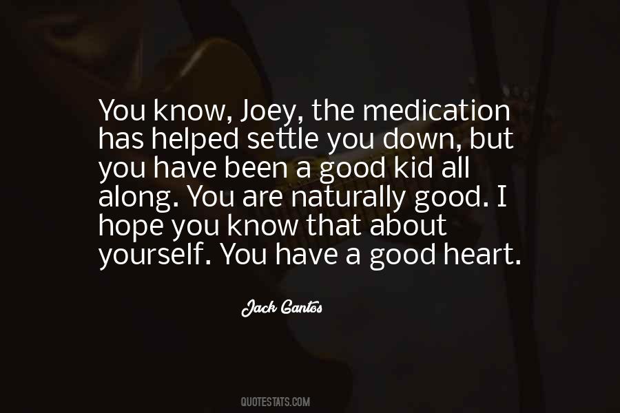 You Have A Good Heart Quotes #1577403