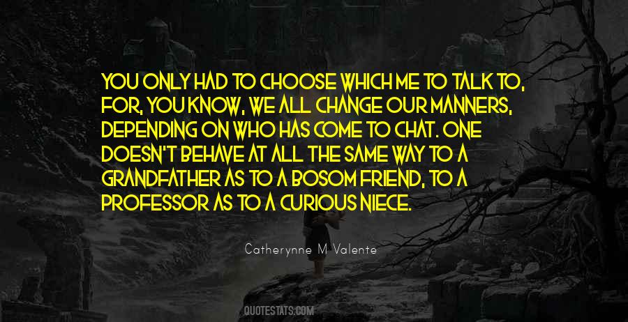 Behave The Same Way Quotes #492315