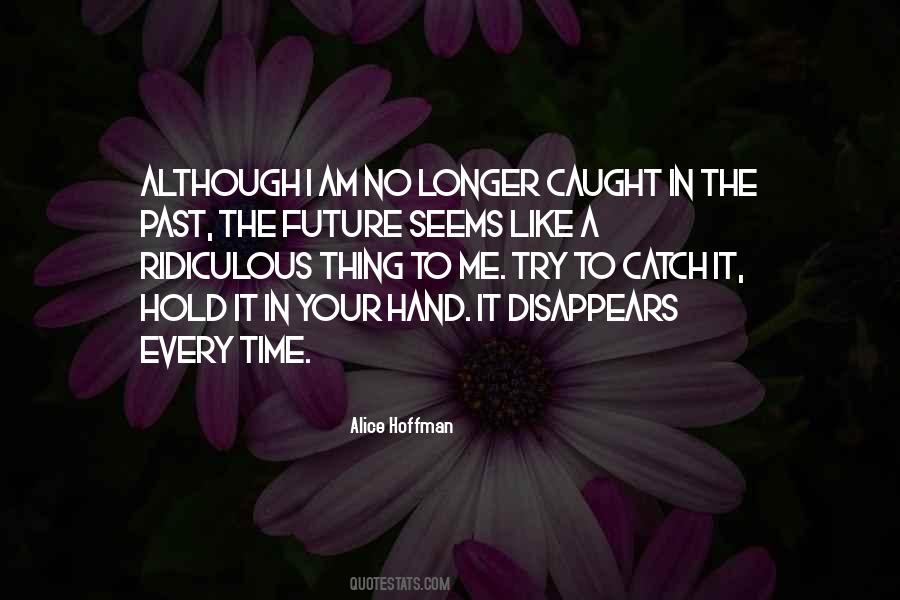 The Past The Future Quotes #1522177