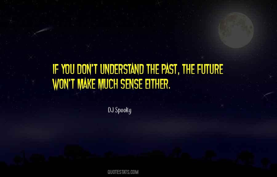 The Past The Future Quotes #377844