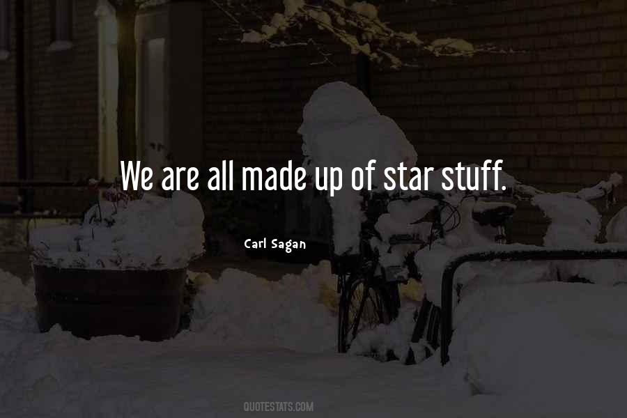 We Are Made Of Star Stuff Quotes #1700399