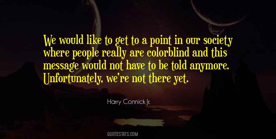 We Are Not There Yet Quotes #1604422