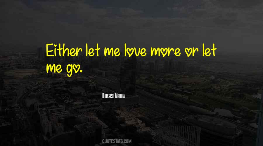 Let Me Love Quotes #622918