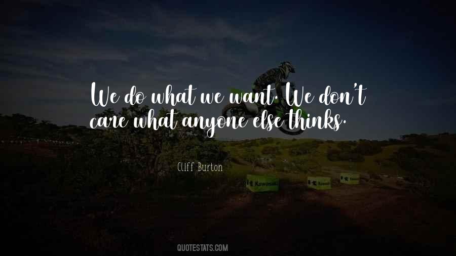 We Do What We Want Quotes #729580