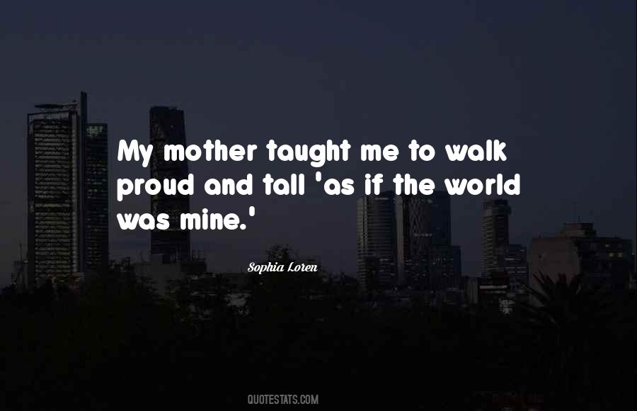 Tall And Proud Quotes #407634