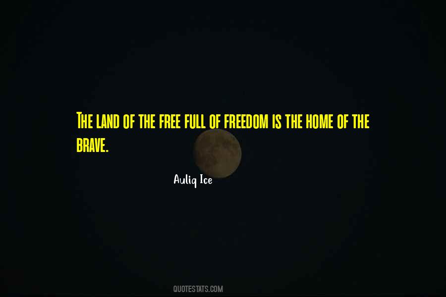 Home Of The Brave Land Of The Free Quotes #284261