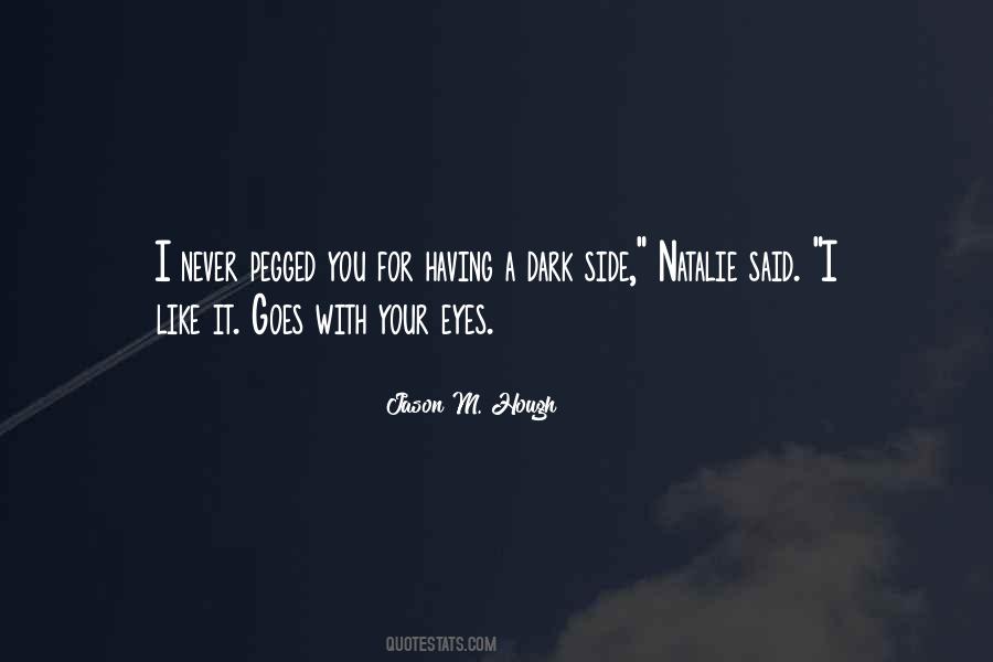 Quotes About Having A Dark Side #1286731