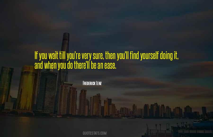 Ease You Quotes #4540