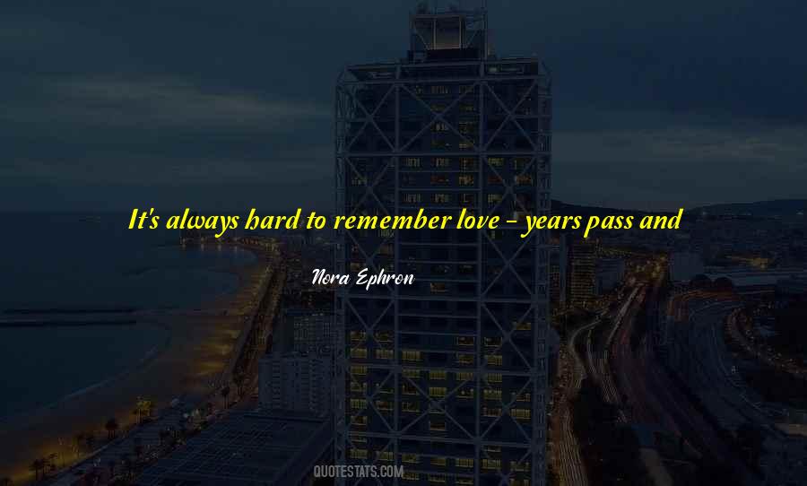 Remember Love Quotes #1168946