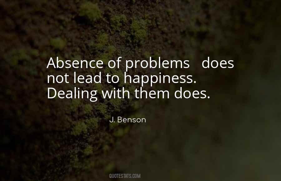 Happiness Is Not The Absence Of Problems Quotes #496101