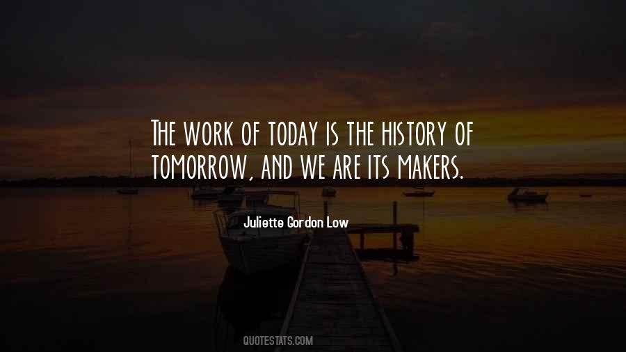 We Are Not Makers Of History Quotes #1188360