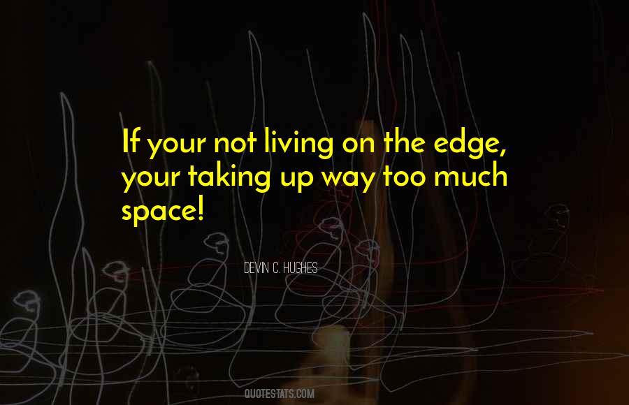 Taking Up Space Quotes #1098747