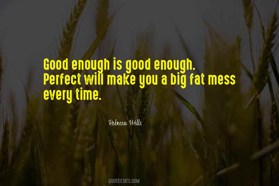 Good Enough Is Quotes #83634