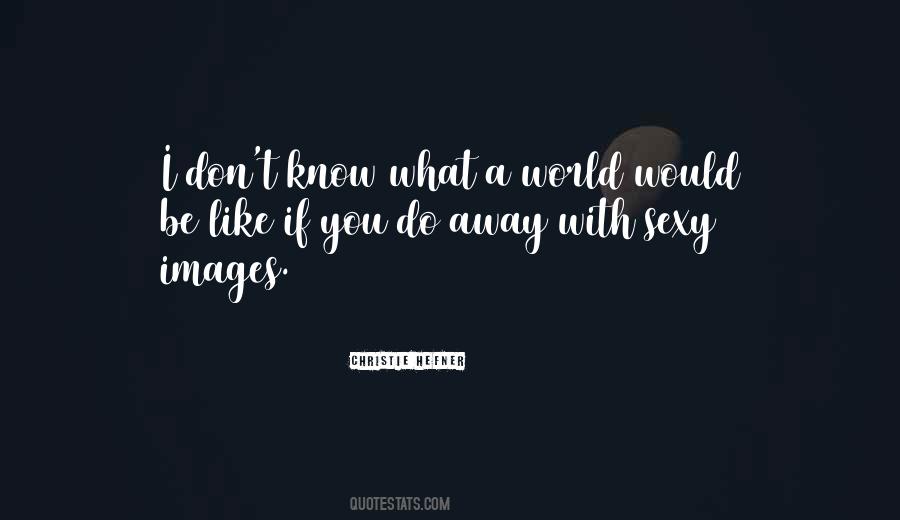 What A World Quotes #617516