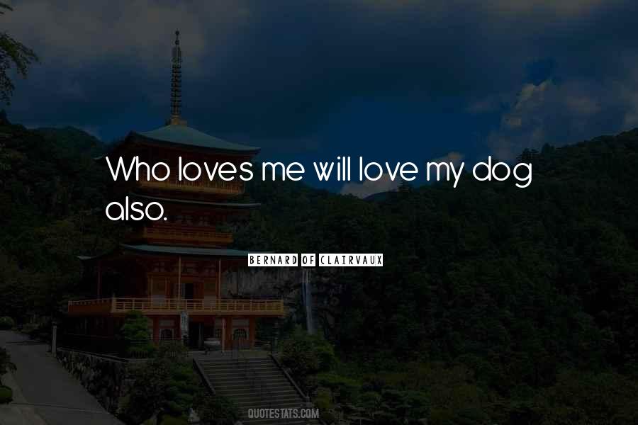 Dog Love Me Quotes #1044692