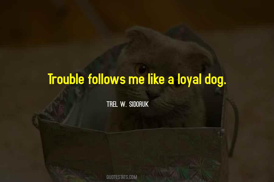 Dog Love Me Quotes #470577