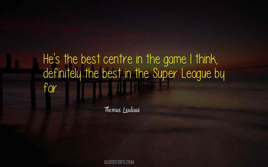 Quotes About The Super League #1732387