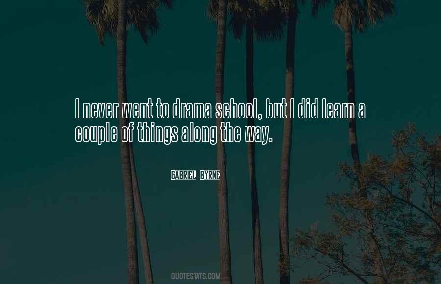 Drama School Quotes #1335462