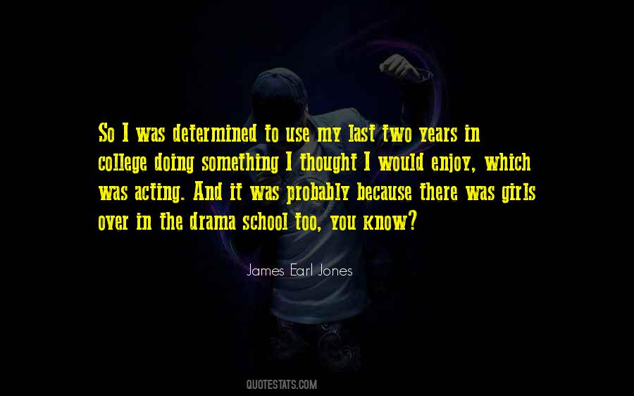Drama School Quotes #1502761