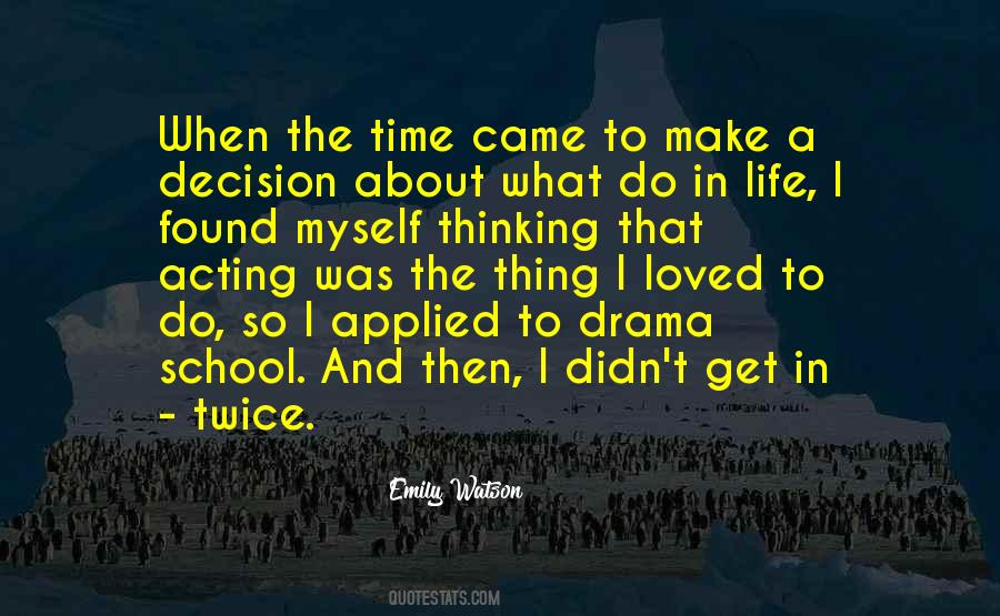 Drama School Quotes #1524385