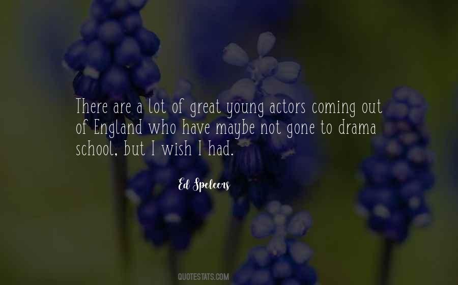 Drama School Quotes #1664474