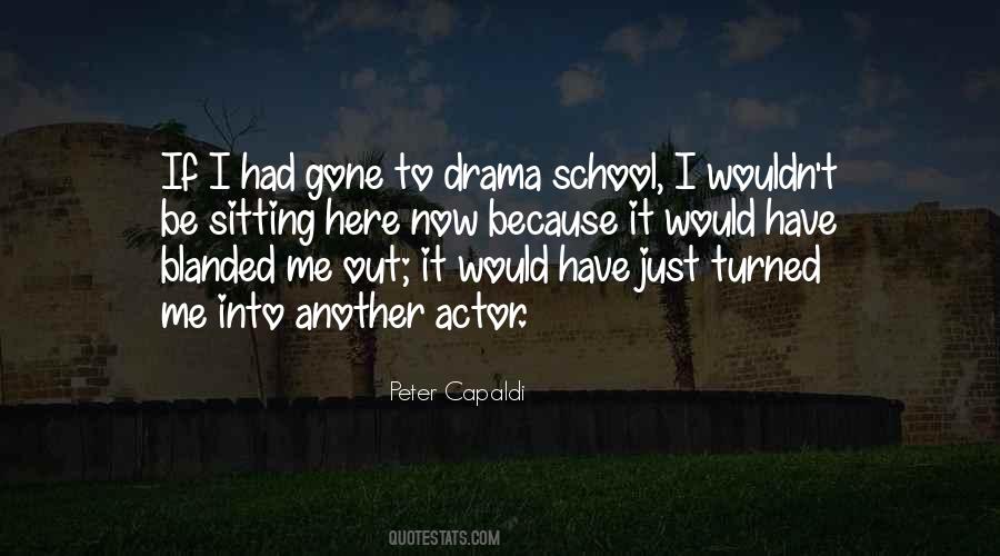 Drama School Quotes #1773206