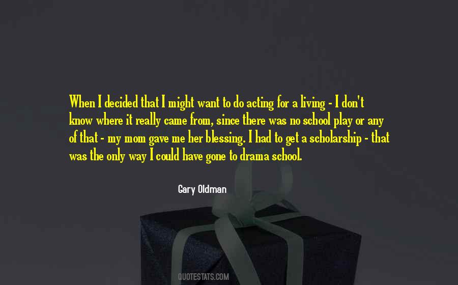 Drama School Quotes #1792117