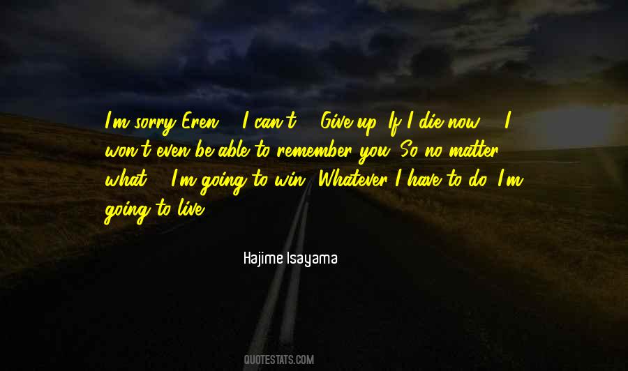 I Give Up You Win Quotes #1044483